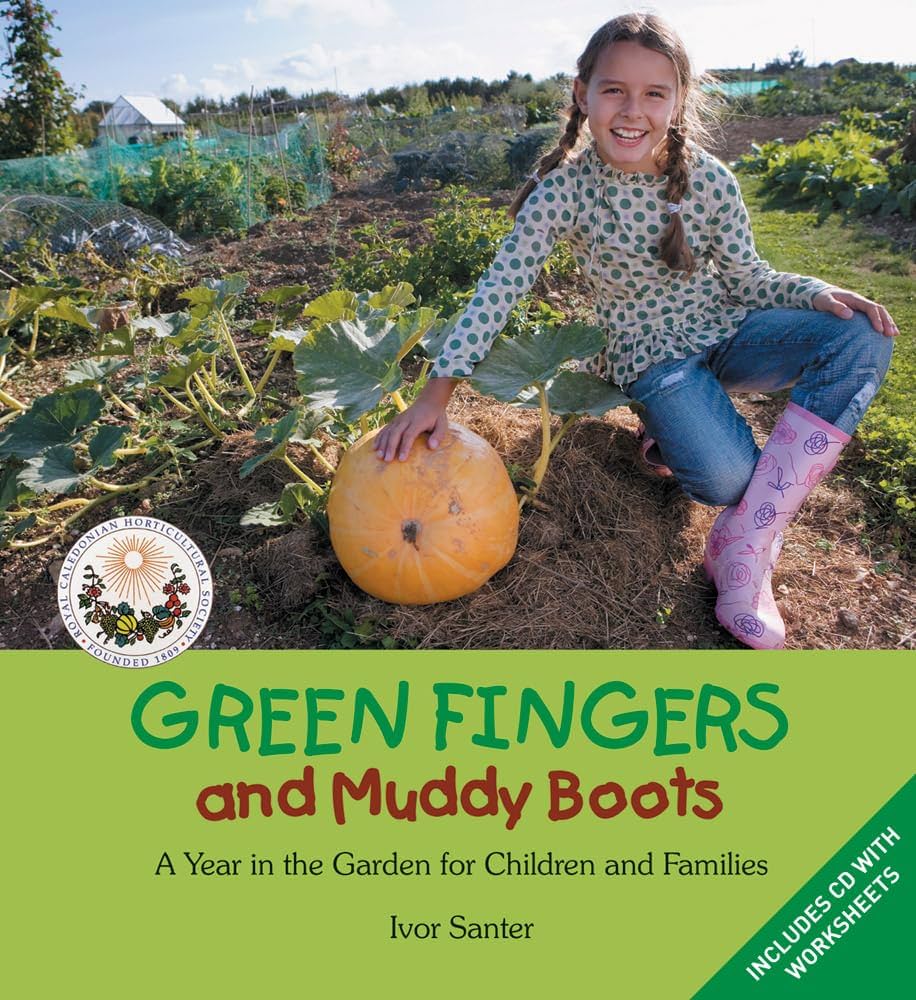 Green Fingers And Muddy Boots - A Year in the Garden for Children and Families