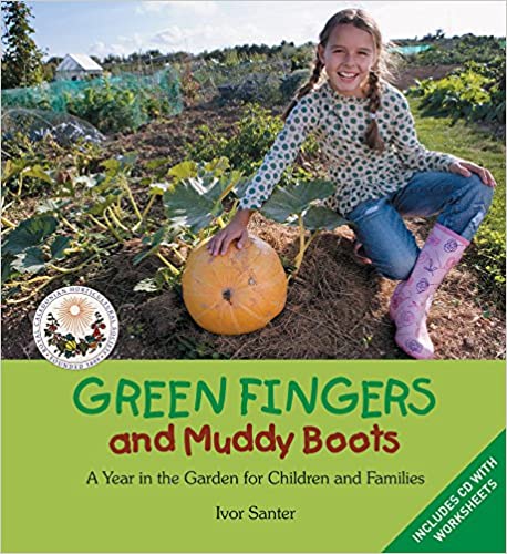Green Fingers And Muddy Boots - A Year in the Garden for Children and Families