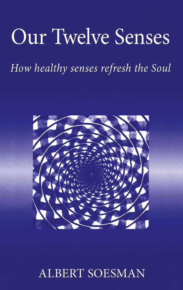 Our Twelve Senses - Wellsprings of the Soul