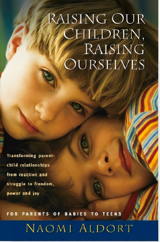 Raising our Children, Raising Ourselves (used)