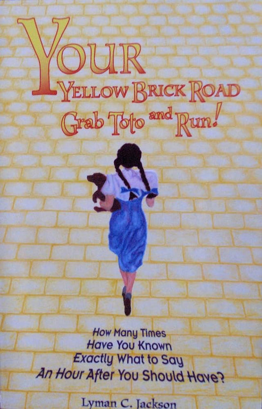 Your Yellow Brick Road - Grab Toto and Run!