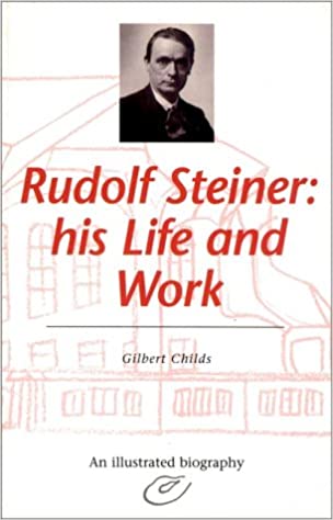 Rudolf Steiner: his Life and Work
