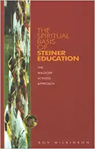 The Spiritual Basis of Steiner Education