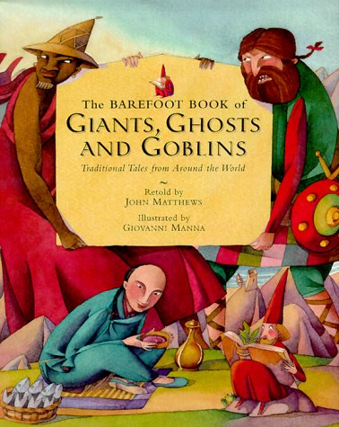 The Barefoot Book Of Giants, Ghosts And Goblins