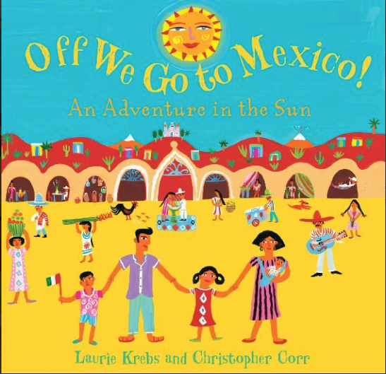 Off We Go To Mexico: An Adventure In The Sun