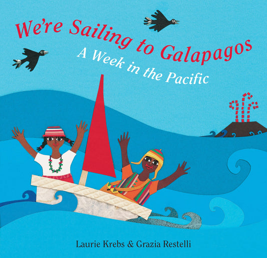 We're Sailing to Galapagos A Week in the Pacific