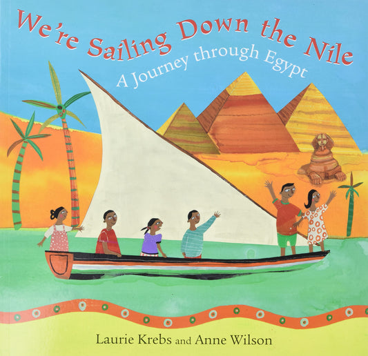 We're Sailing Down the Nile A Journey through Egypt