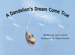 A Dandelion’s Dream Come True