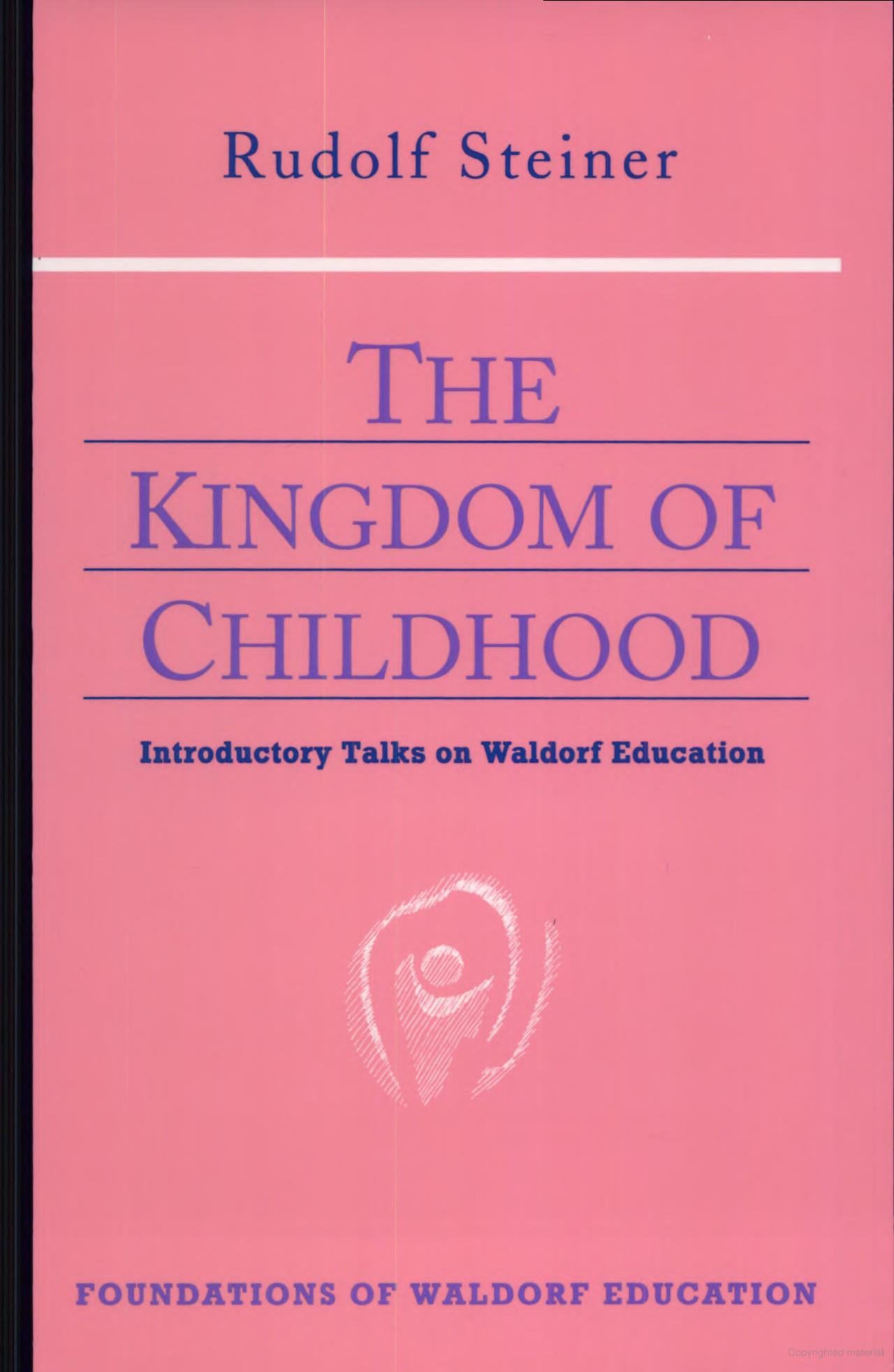 The Kingdom of Childhood - Introductory Talks on Waldorf Education