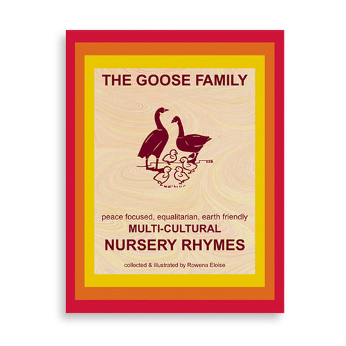The Goose Family - Peace focused, Egalitarian, Earth Friendly Multi-Cultural Nursery Rhymes